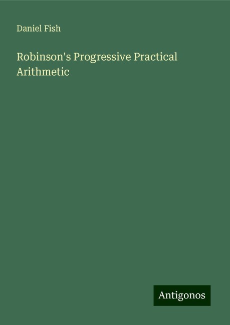 Robinsons Progressive Practical Arithmetic
