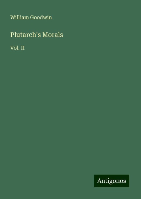 Plutarchs Morals: Vol. II
