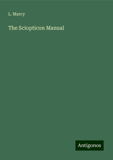 The Sciopticon Manual