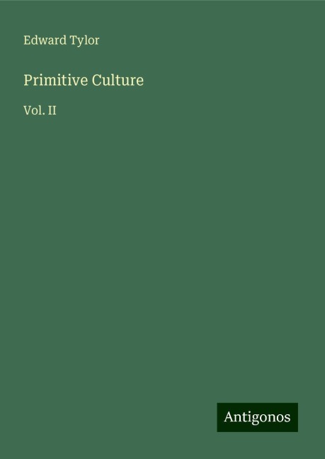 Primitive Culture: Vol. II