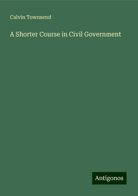 A Shorter Course in Civil Government