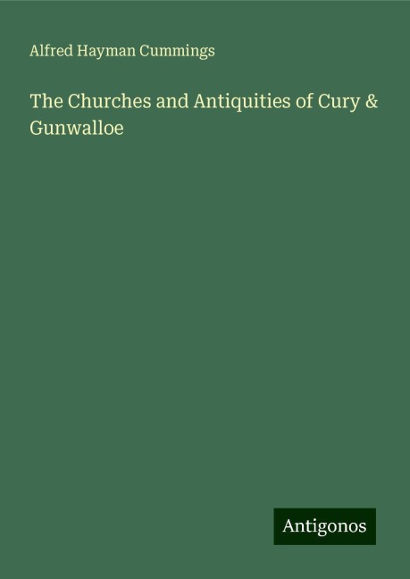 The Churches and Antiquities of Cury & Gunwalloe