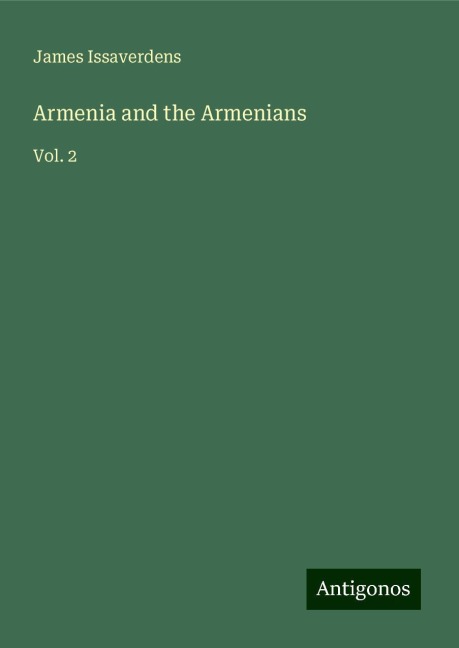 Armenia and the Armenians: Vol. 2