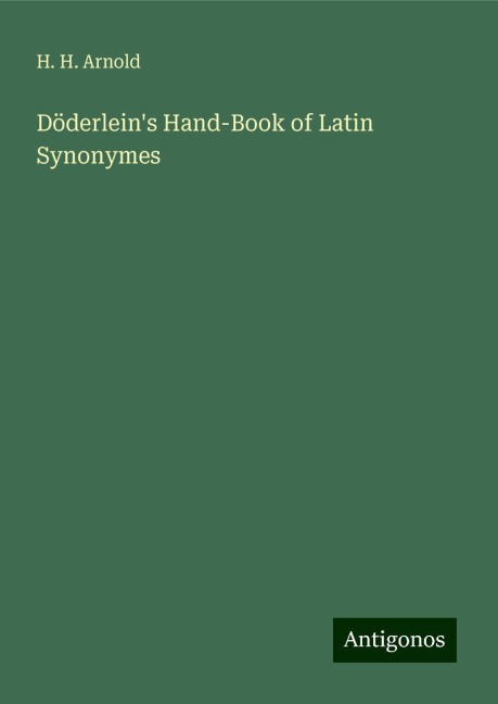 Döderleins Hand-Book of Latin Synonymes