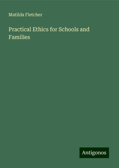 Practical Ethics for Schools and Families