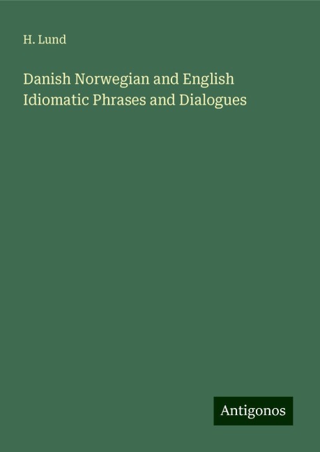 Danish Norwegian and English Idiomatic Phrases and Dialogues