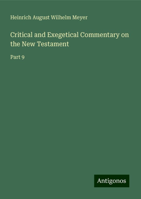Critical and Exegetical Commentary on the New Testament: Part 9