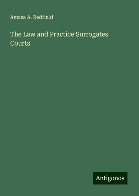 The Law and Practice Surrogates Courts