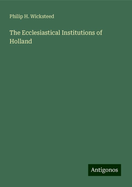 The Ecclesiastical Institutions of Holland