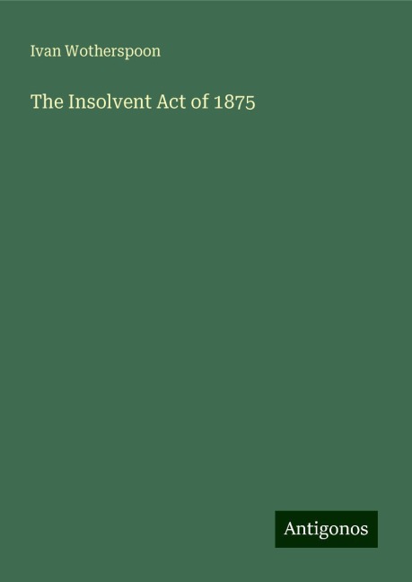 The Insolvent Act of 1875