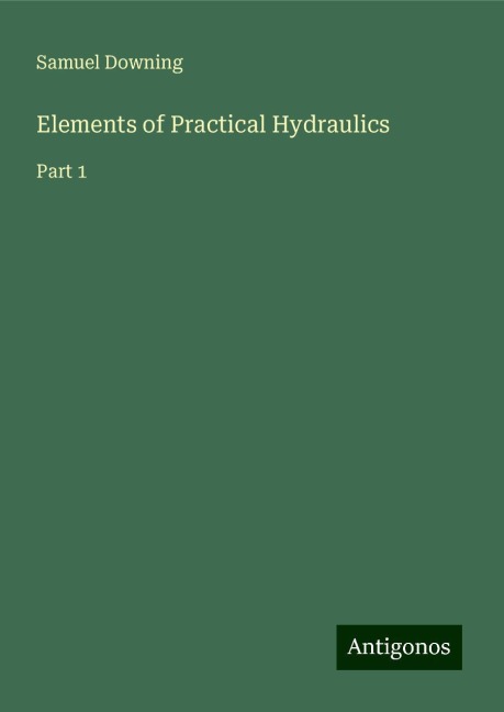 Elements of Practical Hydraulics: Part 1