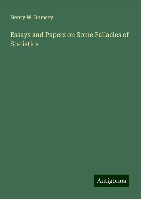 Essays and Papers on Some Fallacies of Statistics