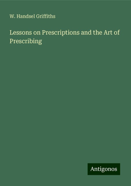 Lessons on Prescriptions and the Art of Prescribing