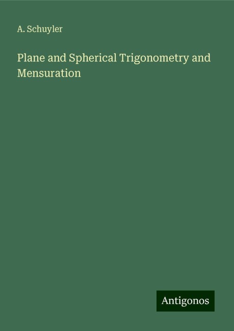 Plane and Spherical Trigonometry and Mensuration