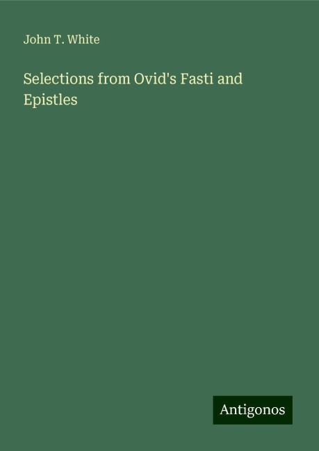 Selections from Ovids Fasti and Epistles