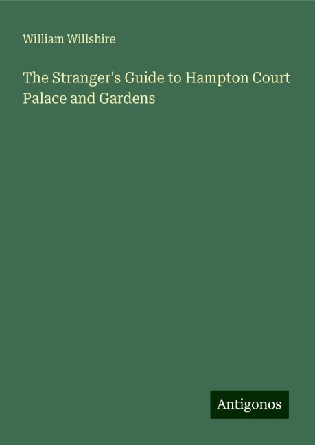 The Strangers Guide to Hampton Court Palace and Gardens