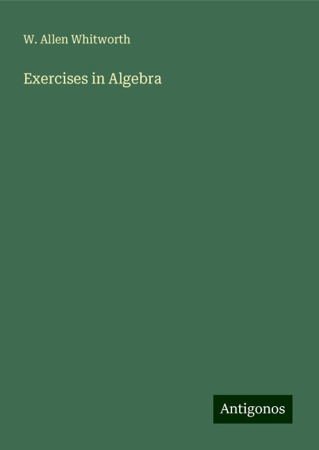 Exercises in Algebra