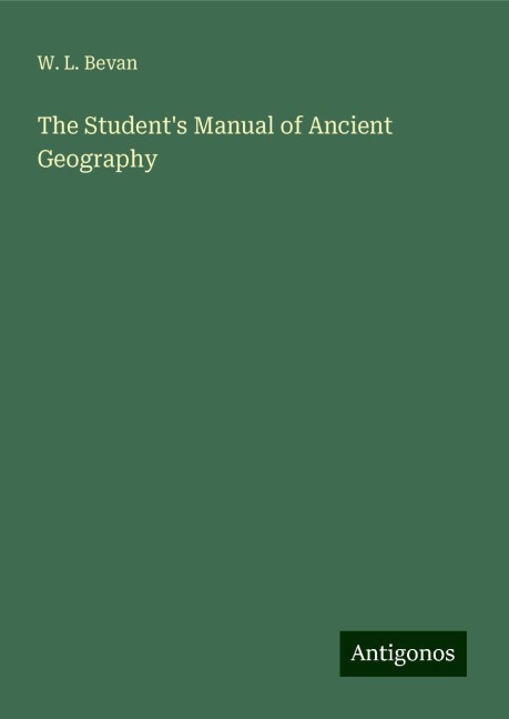 The Students Manual of Ancient Geography