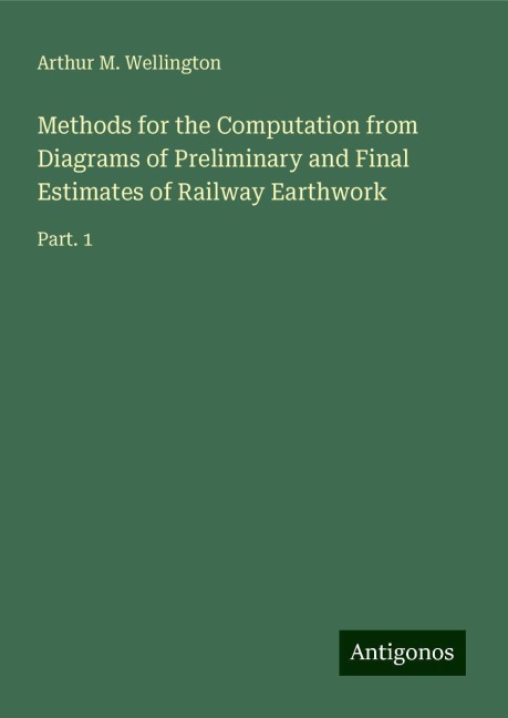Methods for the Computation from Diagrams of Preliminary and Final Estimates of Railway Earthwork: Part. 1