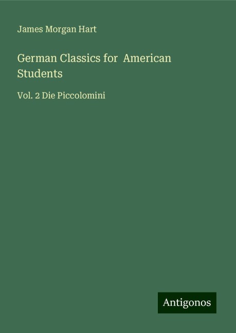 German Classics for  American Students: Vol. 2 Die Piccolomini
