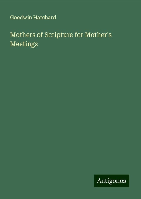Mothers of Scripture for Mothers Meetings