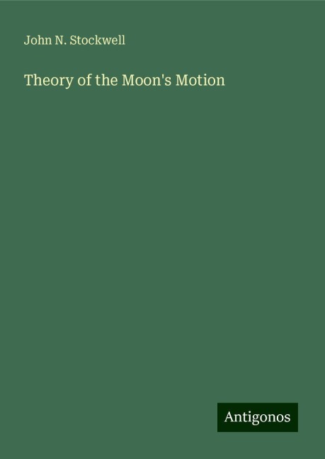 Theory of the Moons Motion