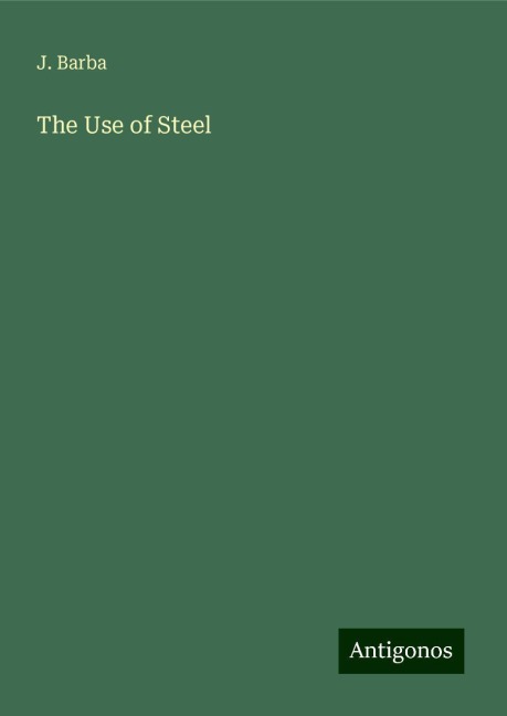The Use of Steel