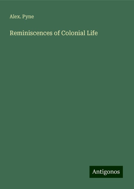 Reminiscences of Colonial Life