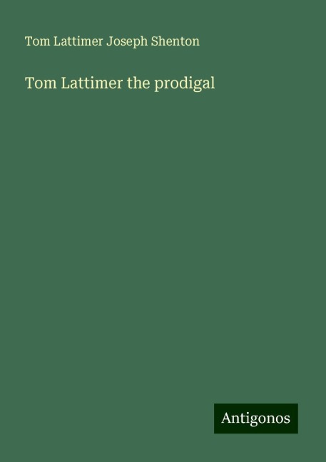 Tom Lattimer the prodigal