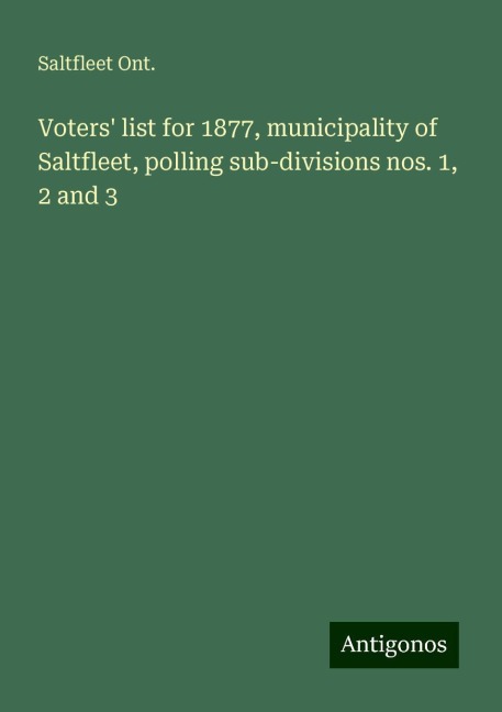 Voters list for 1877, municipality of Saltfleet, polling sub-divisions nos. 1, 2 and 3