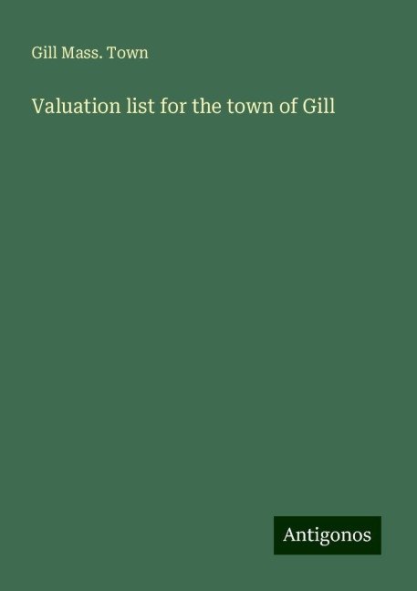 Valuation list for the town of Gill