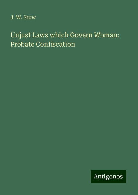 Unjust Laws which Govern Woman: Probate Confiscation