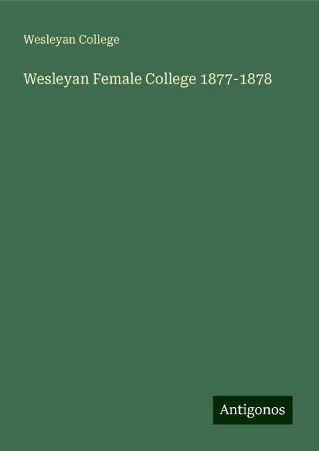 Wesleyan Female College 1877-1878