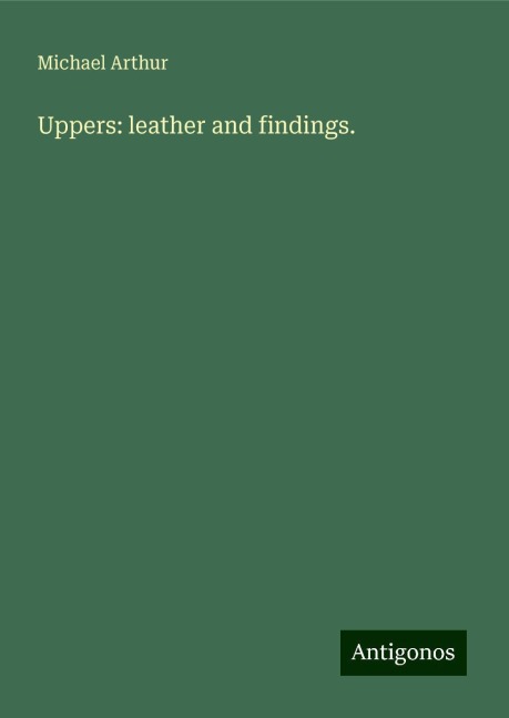 Uppers: leather and findings.