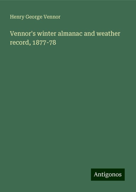 Vennors winter almanac and weather record, 1877-78