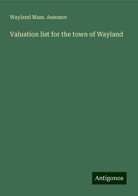 Valuation list for the town of Wayland