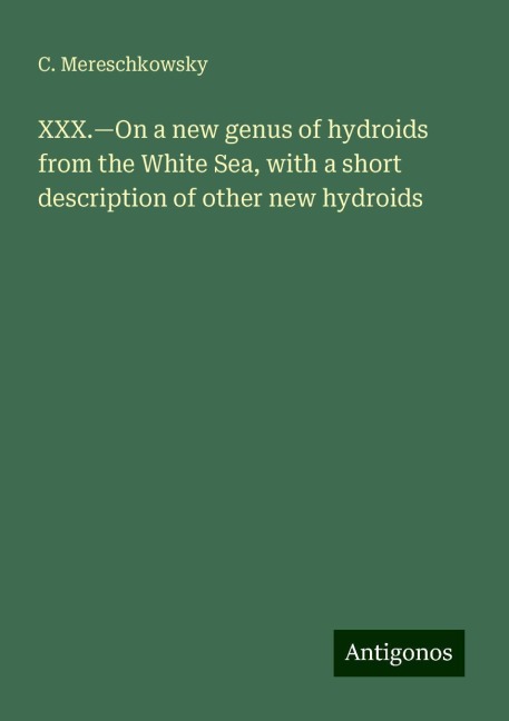 XXX.¿On a new genus of hydroids from the White Sea, with a short description of other new hydroids