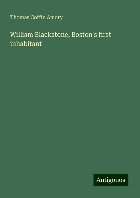 William Blackstone, Bostons first inhabitant