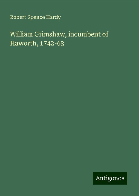 William Grimshaw, incumbent of Haworth, 1742-63