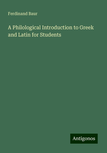 A Philological Introduction to Greek and Latin for Students