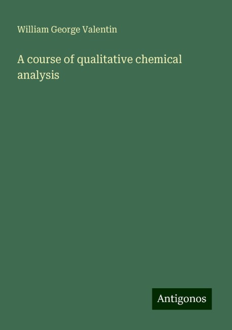 A course of qualitative chemical analysis