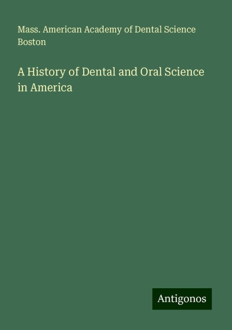 A History of Dental and Oral Science in America