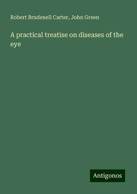 A practical treatise on diseases of the eye