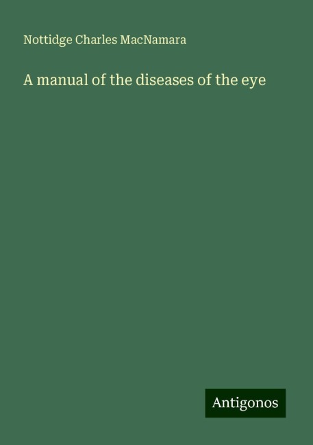 A manual of the diseases of the eye