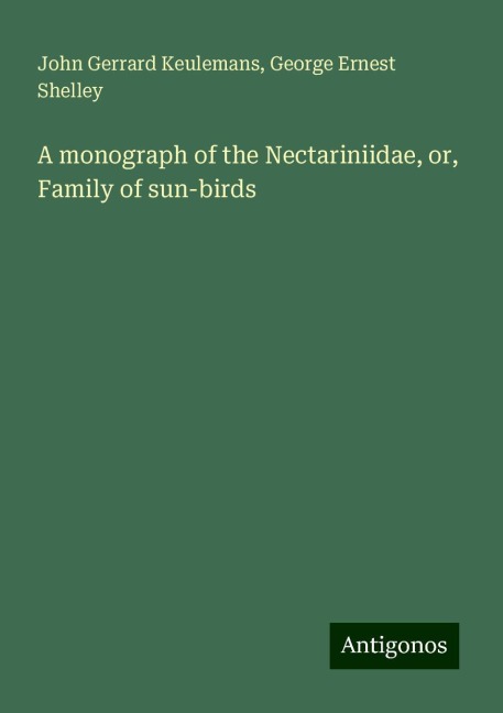 A monograph of the Nectariniidae, or, Family of sun-birds