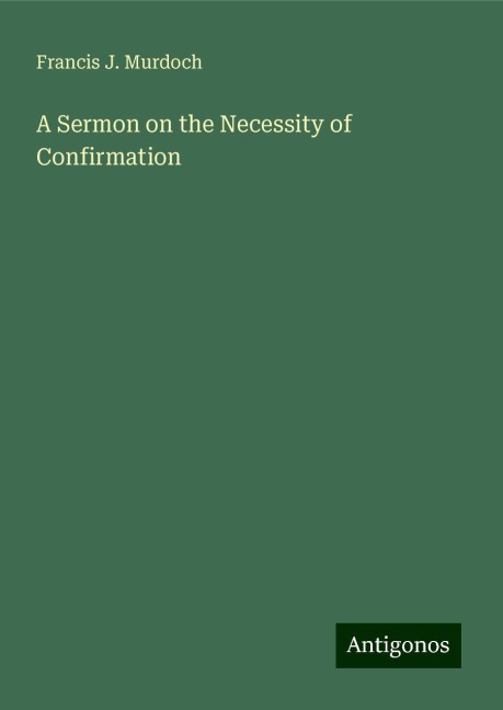 A Sermon on the Necessity of Confirmation