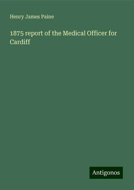 1875 report of the Medical Officer for Cardiff