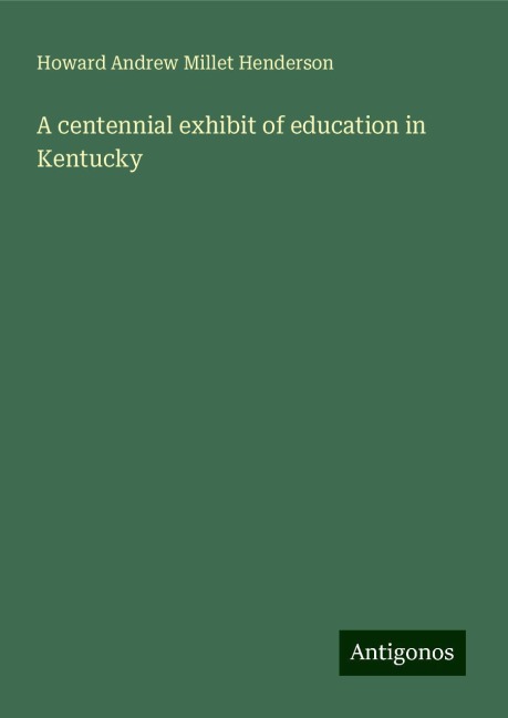A centennial exhibit of education in Kentucky