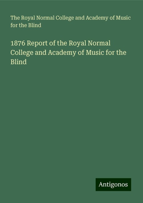 1876 Report of the Royal Normal College and Academy of Music for the Blind