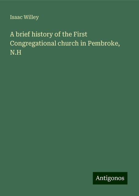 A brief history of the First Congregational church in Pembroke, N.H
